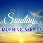 Sunday Morning Service – July 31st 2022