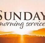 Sunday Morning Service – May 29th 2022