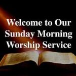Sunday Morning Service – July 10th 2022